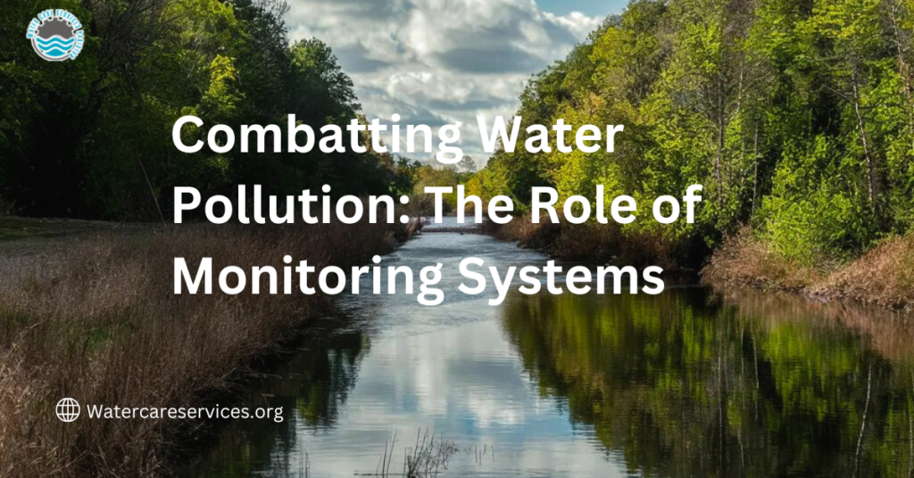 Combatting Water Pollution The Role of Monitoring Systems